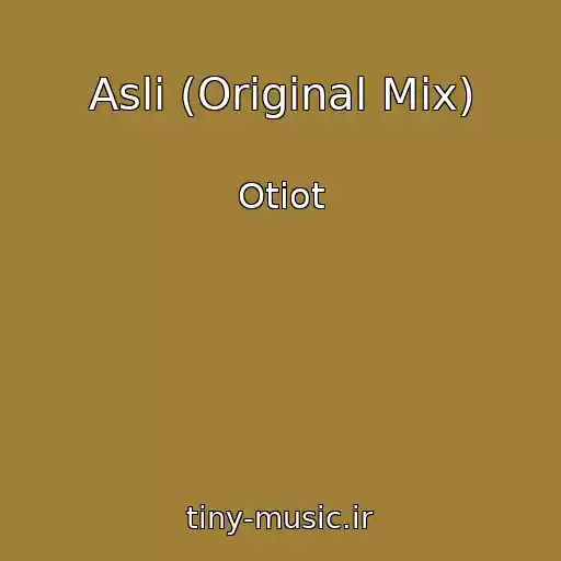 کاور آهنگ Asli (Original Mix) از Otiot