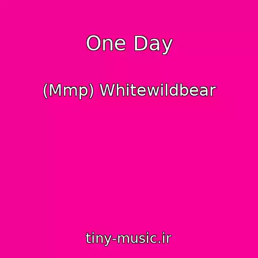 کاور آهنگ One Day از (Mmp) Whitewildbear