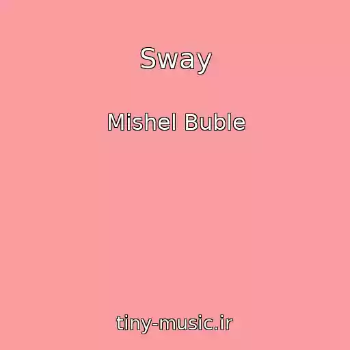 کاور آهنگ Sway از Mishel Buble