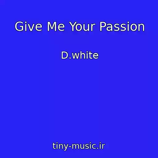 کاور آهنگ Give Me Your Passion از D.white