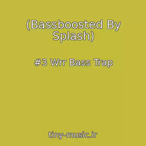 کاور آهنگ (Bassboosted By Splash) از #3 Wrr Bass Trap