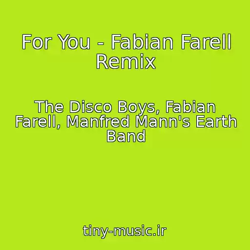 کاور آهنگ For You - Fabian Farell Remix از The Disco Boys, Fabian Farell, Manfred Mann's Earth Band
