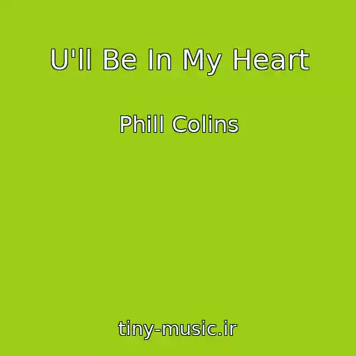 کاور آهنگ U'll Be In My Heart از Phill Colins