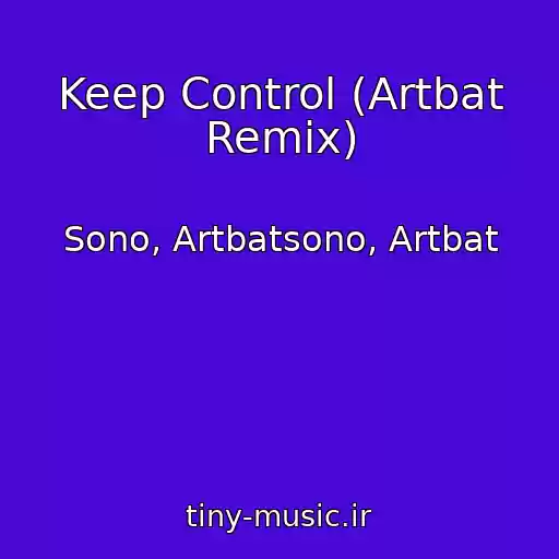 کاور آهنگ Keep Control (Artbat Remix) از Sono, Artbatsono, Artbat