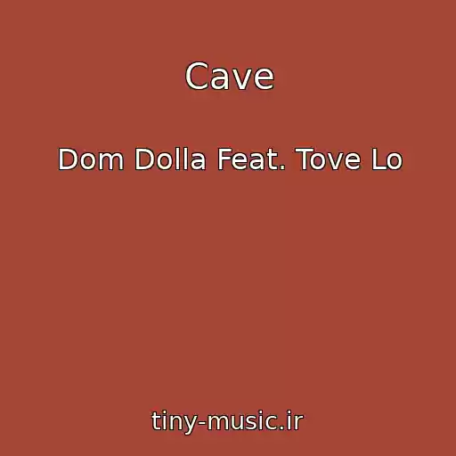 کاور آهنگ Cave از Dom Dolla Feat. Tove Lo