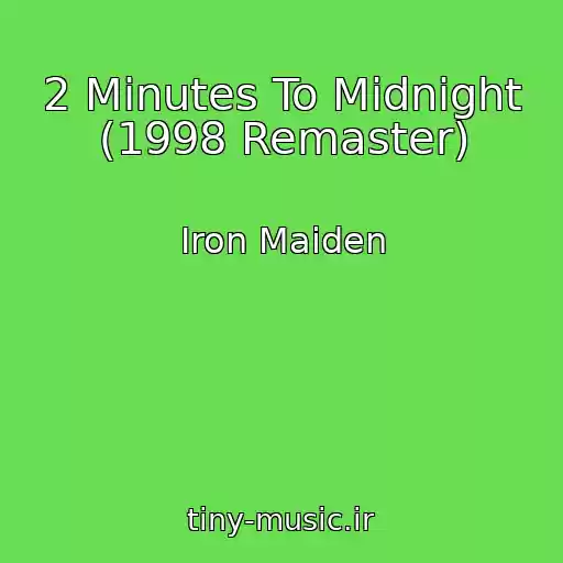 کاور آهنگ 2 Minutes To Midnight (1998 Remaster) از Iron Maiden