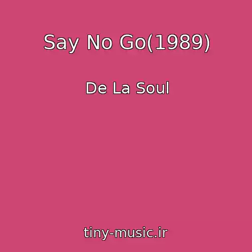کاور آهنگ Say No Go(1989) از De La Soul