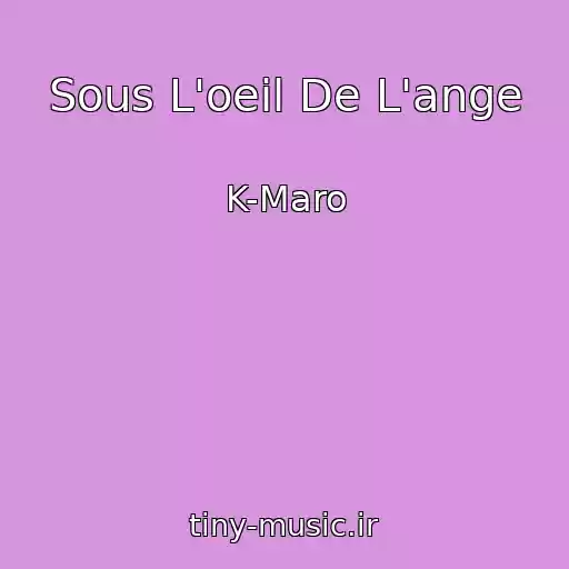 کاور آهنگ Sous L'oeil De L'ange از K-Maro