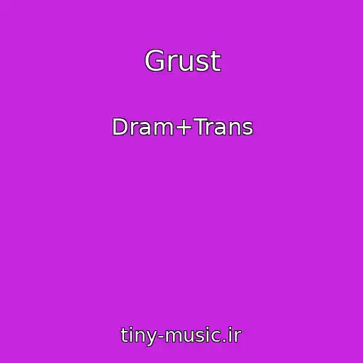 کاور آهنگ Grust از Dram+Trans