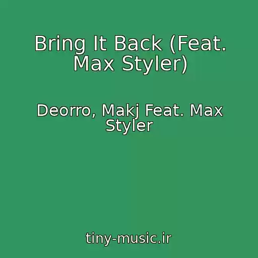 کاور آهنگ Bring It Back (Feat. Max Styler) از Deorro, Makj Feat. Max Styler