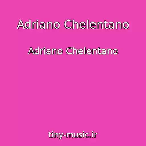 کاور آهنگ Adriano Chelentano از Adriano Chelentano