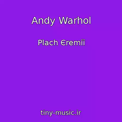 کاور آهنگ Andy Warhol از Plach Єremії