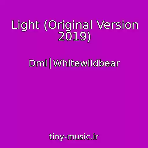 کاور آهنگ Light (Original Version 2019) از Dml│Whitewildbear