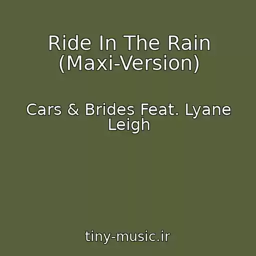 کاور آهنگ Ride In The Rain (Maxi-Version) از Cars & Brides Feat. Lyane Leigh