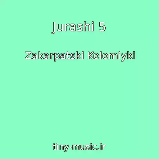 کاور آهنگ Jurashi 5 از Zakarpatskі Kolomiyki