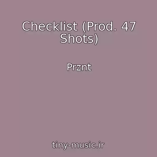 کاور آهنگ Checklist (Prod. 47 Shots) از Prznt