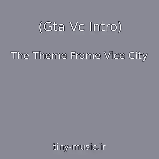 کاور آهنگ (Gta Vc Intro) از The Theme Frome Vice City