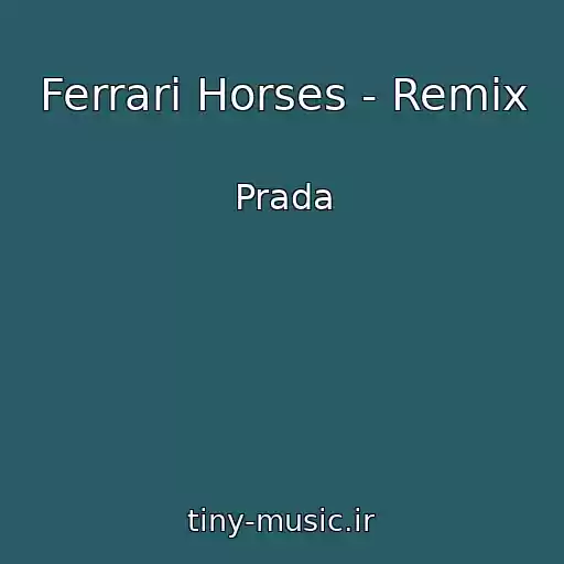 کاور آهنگ Ferrari Horses - Remix از Prada
