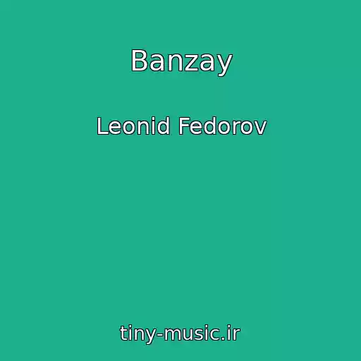 کاور آهنگ Banzay از Leonid Fedorov