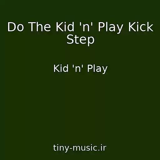 کاور آهنگ Do The Kid 'n' Play Kick Step از Kid 'n' Play
