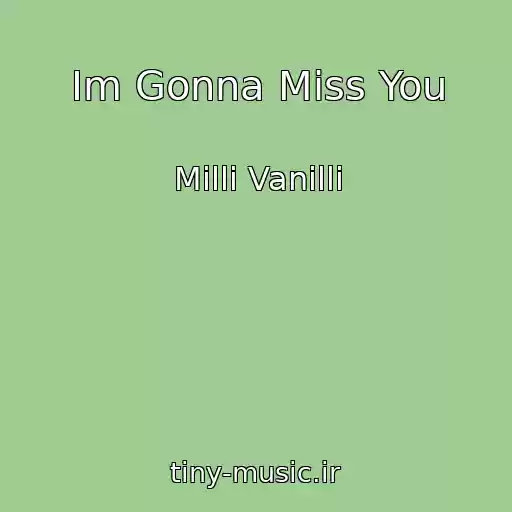 کاور آهنگ Im Gonna Miss You از Milli Vanilli