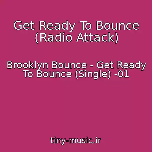کاور آهنگ Get Ready To Bounce (Radio Attack) از Brooklyn Bounce - Get Ready To Bounce (Single) -01