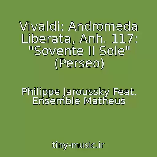 کاور آهنگ Vivaldi: Andromeda Liberata, Anh. 117: "Sovente Il Sole" (Perseo) از Philippe Jaroussky Feat. Ensemble Matheus