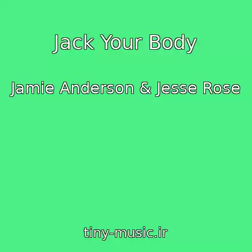 کاور آهنگ Jack Your Body از Jamie Anderson & Jesse Rose