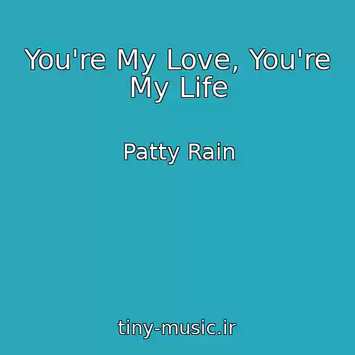کاور آهنگ You're My Love, You're My Life از Patty Rain