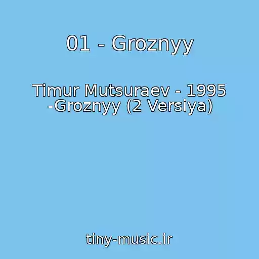 کاور آهنگ 01 - Groznyy از Timur Mutsuraev - 1995 -Groznyy (2 Versiya)