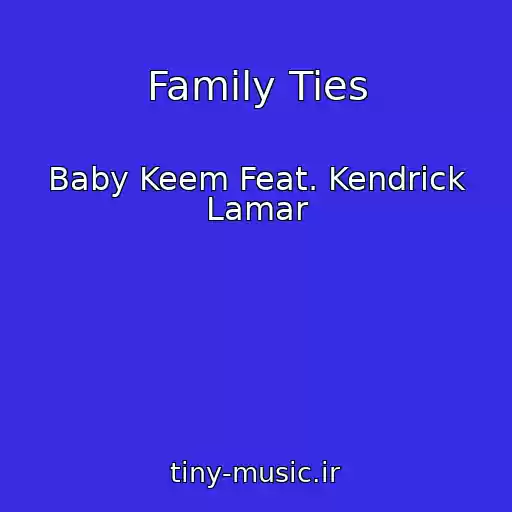 کاور آهنگ Family Ties از Baby Keem Feat. Kendrick Lamar