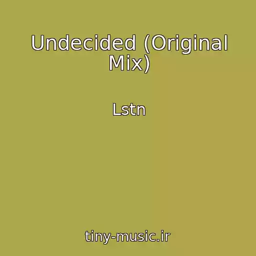 کاور آهنگ Undecided (Original Mix) از Lstn