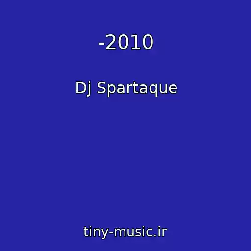 کاور آهنگ -2010 از Dj Spartaque