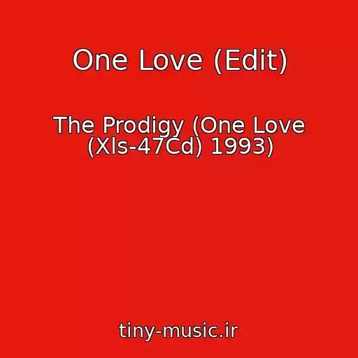 کاور آهنگ One Love (Edit) از The Prodigy (One Love (Xls-47Cd) 1993)