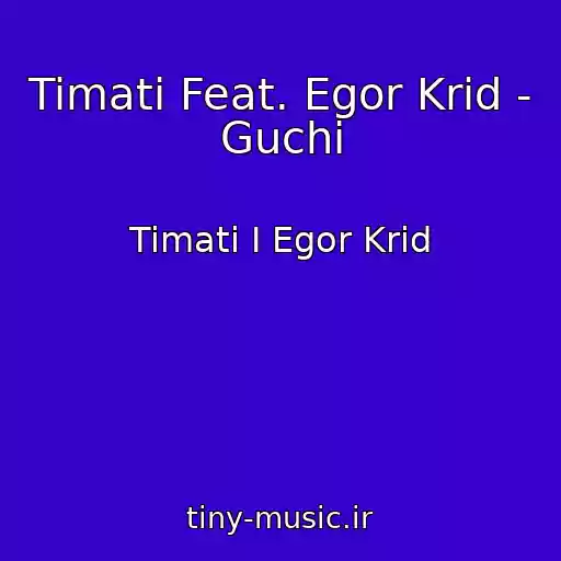 کاور آهنگ Timati Feat. Egor Krid - Guchi از Timati I Egor Krid