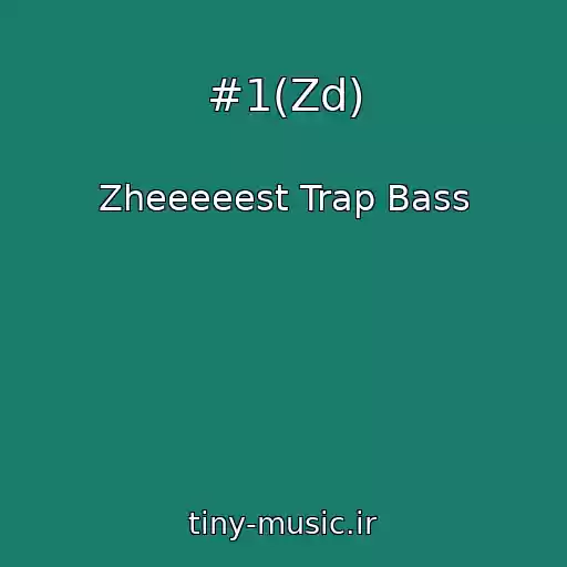 کاور آهنگ #1(Zd) از Zheeeeest Trap Bass