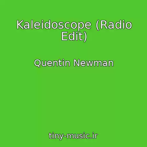 کاور آهنگ Kaleidoscope (Radio Edit) از Quentin Newman
