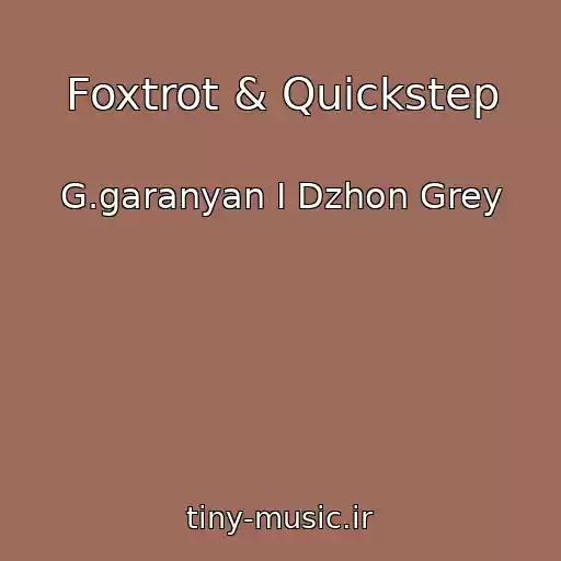 کاور آهنگ Foxtrot & Quickstep از G.garanyan I Dzhon Grey