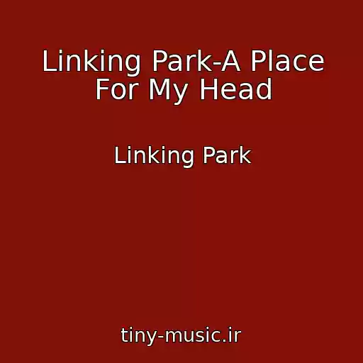کاور آهنگ Linking Park-A Place For My Head از Linking Park