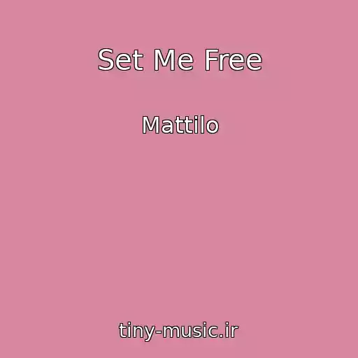 کاور آهنگ Set Me Free از Mattilo
