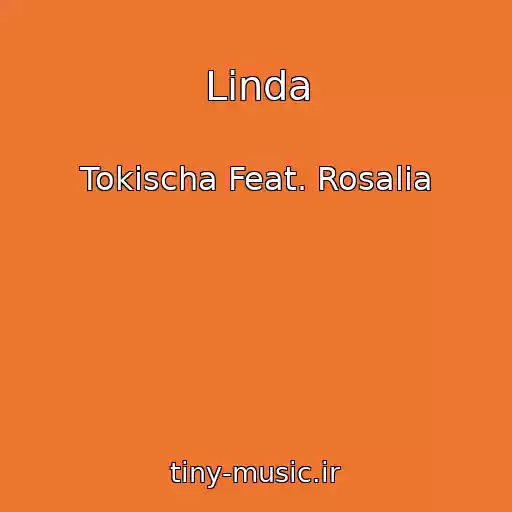 کاور آهنگ Linda از Tokischa Feat. Rosalia