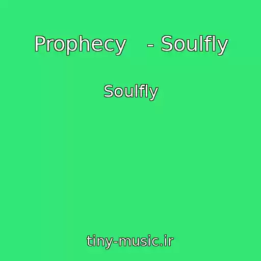 کاور آهنگ Prophecy   - Soulfly از Soulfly