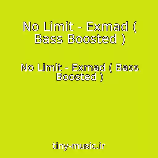 کاور آهنگ No Limit - Exmad ( Bass Boosted ) از No Limit - Exmad ( Bass Boosted )