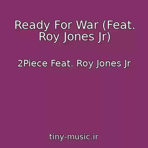کاور آهنگ Ready For War (Feat. Roy Jones Jr) از 2Piece Feat. Roy Jones Jr