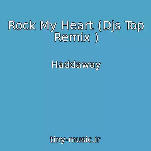 کاور آهنگ Rock My Heart (Djs Top Remix ) از Haddaway