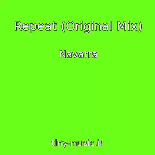 کاور آهنگ Repeat (Original Mix) از Navarra