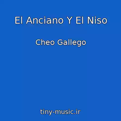 کاور آهنگ El Anciano Y El Niso از Cheo Gallego