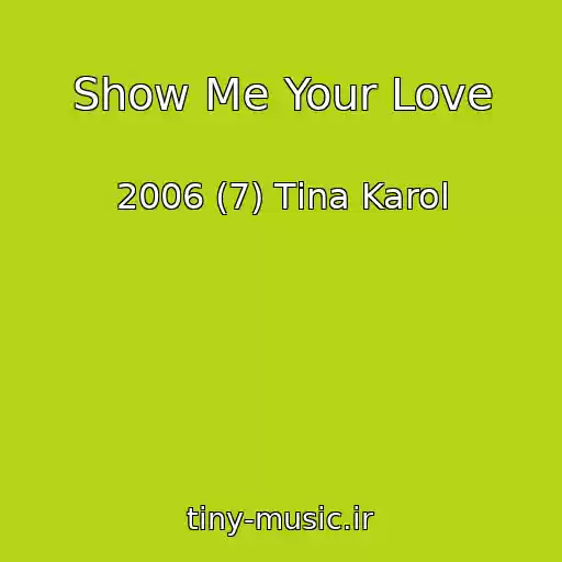 کاور آهنگ Show Me Your Love از 2006 (7) Tіna Karol