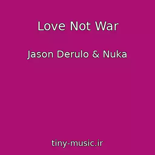 کاور آهنگ Love Not War از Jason Derulo & Nuka