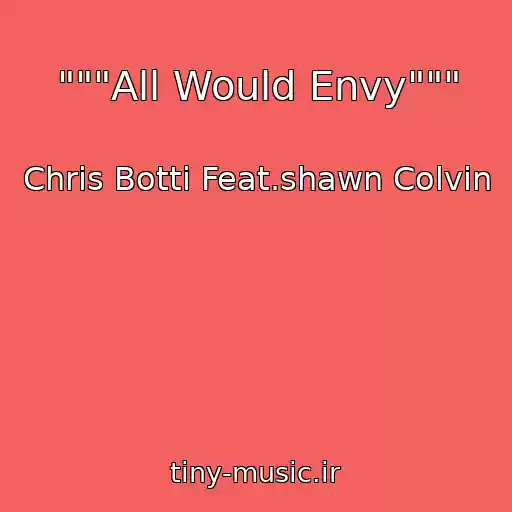 کاور آهنگ """All Would Envy""" از Chris Botti Feat.shawn Colvin